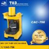 MÁY CẮT THÉP GÓC ĐA NĂNG CAC-756